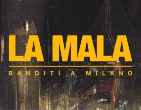 La Mala. Banditi a Milano: Guida TV - TV Sorrisi e Canzoni