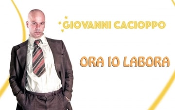 Giovanni Cacioppo - Ora io labora: Guida TV  - TV Sorrisi e Canzoni