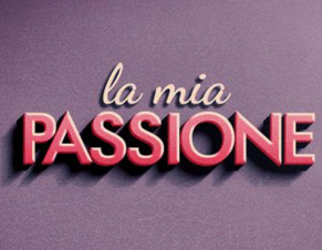 La mia Passione: Guida TV  - TV Sorrisi e Canzoni