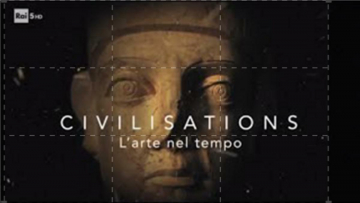 Civilisations, l'arte nel tempo: Guida TV  - TV Sorrisi e Canzoni