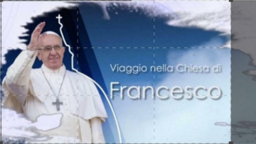 Viaggio nella Chiesa di Francesco: Guida TV  - TV Sorrisi e Canzoni