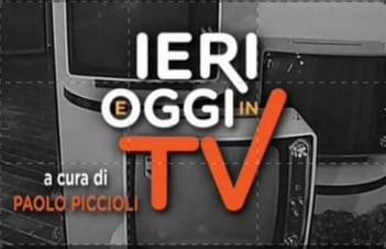Ieri e Oggi in Tv Special: Guida TV  - TV Sorrisi e Canzoni