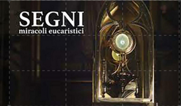 Segni - Miracoli Eucaristici: Guida TV  - TV Sorrisi e Canzoni