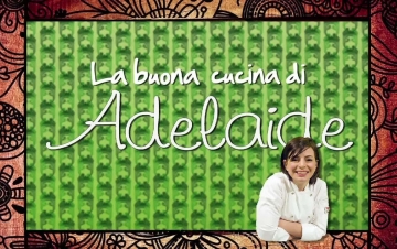 La buona cucina di Adelaide: Guida TV  - TV Sorrisi e Canzoni