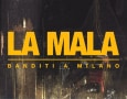La Mala. Banditi a Milano
