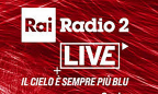 Radio2Live - Il cielo è sempre più blu